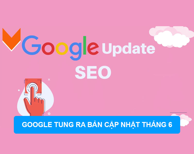 Google tung bản update ngày 20-06-2024